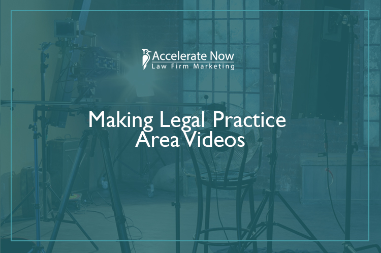 Making Legal Practice Area Videos